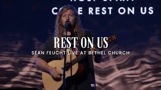 Rest On Us -  Sean Feucht  - Live at Bethel Church