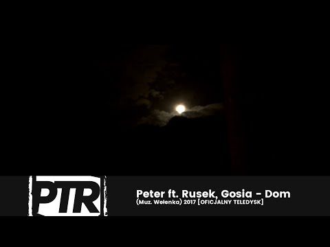 Peter x Rusek x Gosia - Dom (Muz. Wełenka) OFFICIAL VIDEO 2017