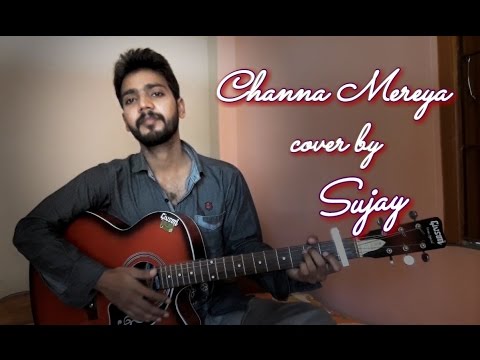 Channa mereya cover by Sujay Dhanuk