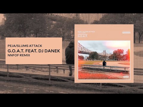 Peja/Slums Attack - G.O.A.T. (NNFOF remix)