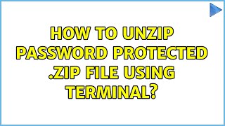 How to unzip password protected .zip file using Terminal? (4 Solutions!!)