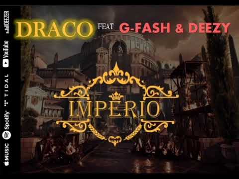 Draco Feat G Fash & Deezy   Império