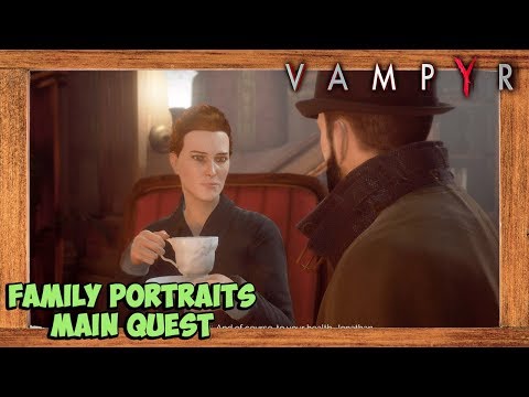 Vampyr Walkthrough #13 - Family Portraits Main Quests