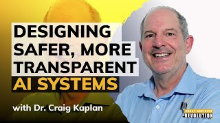 Designing Safer, More Transparent AI Systems With Dr. Craig Kaplan
