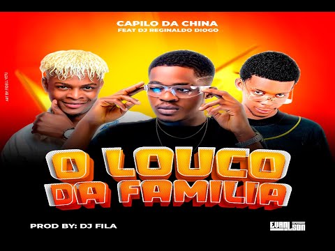 Capilo da China - O Louco da Família Ft. Reginaldo Diogo x Evanilson X Dj Filla Carrega (VISUALIZER)