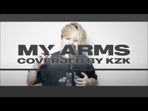 COVER Vol.5 | My Arms (fr. LEDGER) Covered by KZK(fr.CHASED)