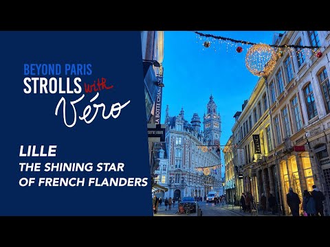 Lille, the shining star of French Flanders