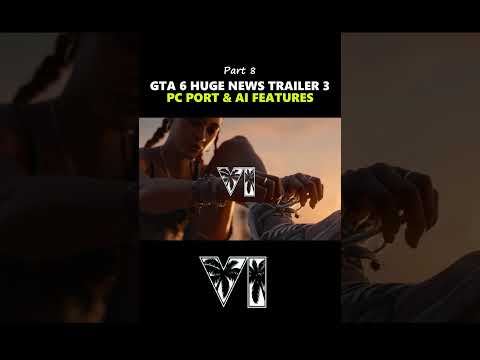 GTA 6 NEWS – Trailer 3, PC Version & AI Features! (Pt. 8)😮