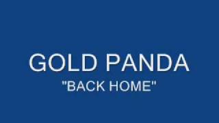 GOLD PANDA BACK HOME