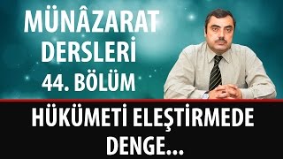Mustafa KARAMAN - Münâzarat Dersleri  -  Hükümeti Eleştirmede Denge...