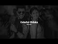 Colorful Chilaka Slowed Reverb Express Raja