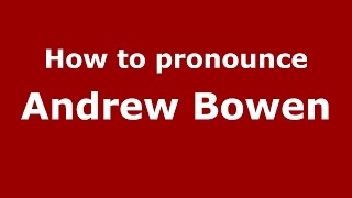 How to pronounce Andrew Bowen
