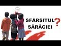 SFÂRȘITUL SĂRĂCIEI ? (un documentar remarcabil  -  RO/EN)