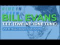 Bill Evans - T.T.T. (Twelve Tone Tune) (Official Audio) - Live in Canada, 1974