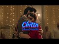 Chitta - Manan Bhardwaj | {slowed+reverb} | Muzic Vibez