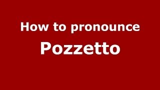 How to pronounce Pozzetto