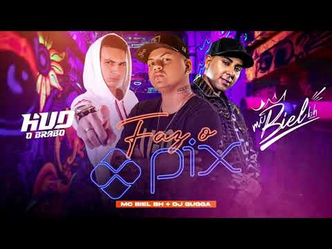 -FAZ O PIX  2021- MC BIEL  BH E DJ HUD E DJ GUGGA