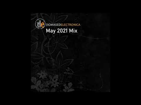 Domased Electronica May 2021 Mix