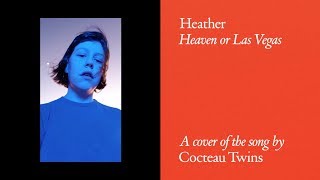 Heather – Heaven or Las Vegas