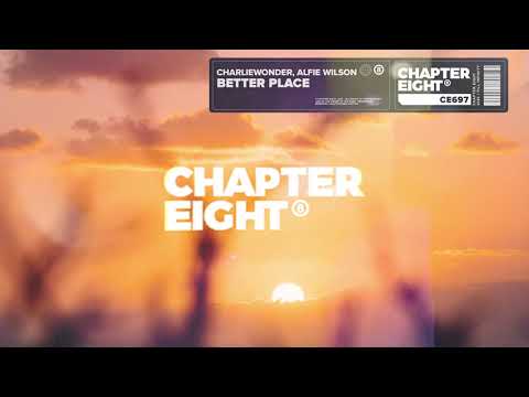 CharlieWonder, Alfie Wilson  - Better Place