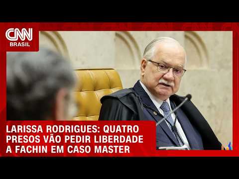 Caso Master: quatro presos vão pedir liberdade a Fachin | LIVE CNN