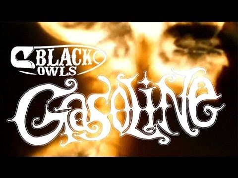 GASOLINE by BLACK OWLS