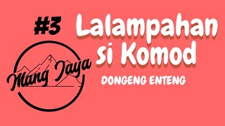 Download lagu Dongeng Sunda - Lalampahan Si Komod, Bagian 3, Dongeng Enteng Mang Jaya @MangJaya mp3 Download lagu Dongeng Sunda - Lalampahan Si Komod, Bagian 3, Dongeng Enteng Mang Jaya @MangJaya mp3