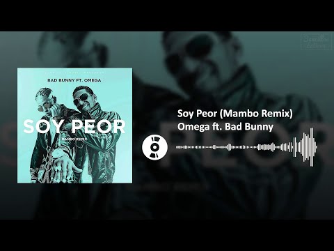 Soy Peor (Mambo Remix) - Omega ft. Bad Bunny | SL