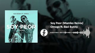 Soy Peor (Mambo Remix) - Omega ft. Bad Bunny | SL