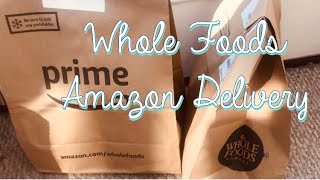 My FIRST Whole Foods Amazon Delivery