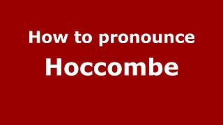 How to pronounce Hoccombe