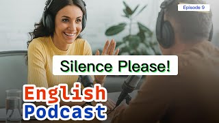 B1 level English Podcast | Ep9 Silence Please!