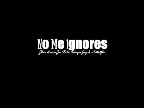 No me ignores - ft. Jhan el micro,Jou bala & Enrrique (JMG)