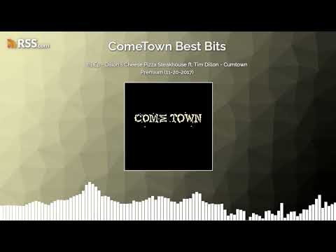 61 Ep - Dillon's Cheese Pizza Steakhouse ft. Tim Dillon - Cumtown Premium (11-20-2017)