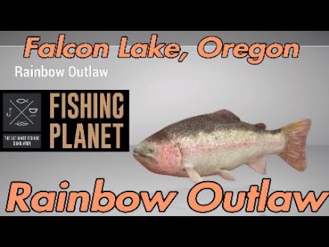 Fishing Planet - Rainbow Outlaw - Falcon Lake, Oregon