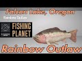Fishing Planet Rainbow Outlaw Falcon Lake Oregon