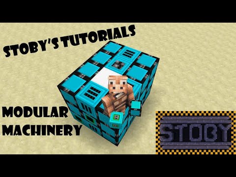 Modular Machinery Tutorial! - SToby's Tutorials QUIET VERSION SEE DESC.