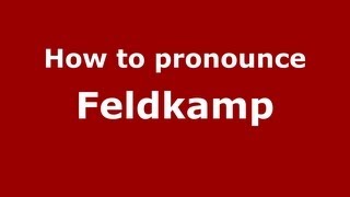How to pronounce Feldkamp