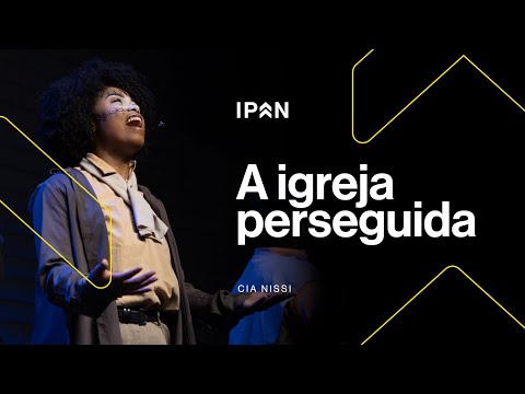 A IGREJA PERSEGUIDA | CIA NISSI