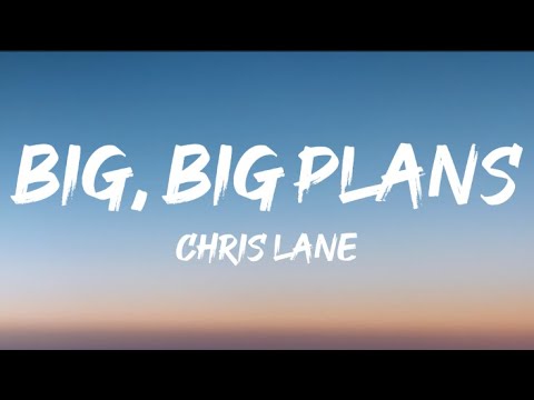 Chris Lane - Big, Big Plans (Lyrics)