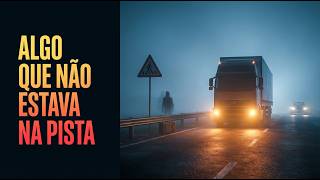 5 RELATOS reais de MOTORISTAS que cruzaram com o INEXPLICÁVEL na estrada