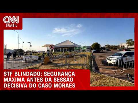 STF reforça segurança antes de julgamento de Moraes; veja esquema especial em Brasília