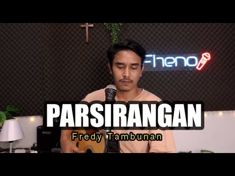 Parsirangan - Iwan Fheno ( Cover ) | Cipt. Fredy Tambunan