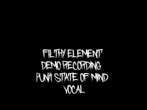 Filthy Element - Filthy Element   Demo recordimg   Punk State of Mind   Vocal