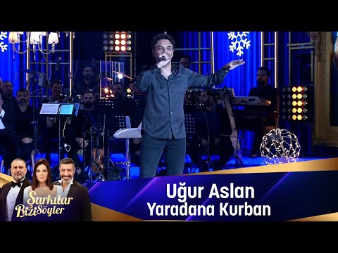 Uğur Aslan - YARADANA KURBAN