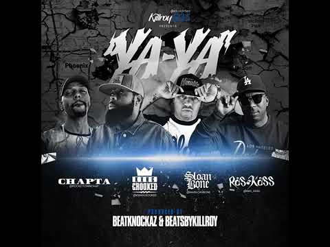 Kxng Crooked, Ras Kass, Sloan Bone, Chapta -  "Ya Ya"  Mixed by Killroy