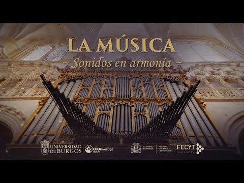 LA MÚSICA | La ciencia que esconde la Catedral de Burgos (6/8)