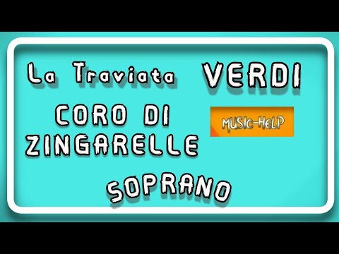 SOPRANO - La Traviata -  Coro di Zingarelle - Verdi