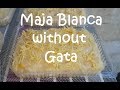 Maja Blanca without Gata | No coconut milk Maja Blanca recipe