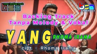 Download lagu YANG - RHOMA IRAMA ( Backing Track Tanpa Melodi & Vokal ) mp3